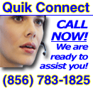 Quik Connect...Call NOW! We are ready to assist you! (856) 783-1825